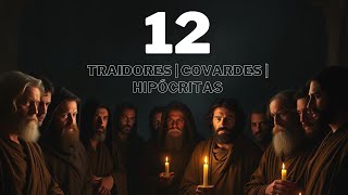 Traidores, Covardes e Hipócritas: A Verdadeira Face dos Discípulos de Jesus (EP. 01)