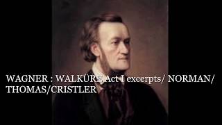 WAGNER : WALKÜRE : Act I cello excerpts with JESSE NORMAN / JESS THOMAS;  SAMUEL CRISTLER, cellist