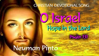 O ISRAEL HOPE IN THE LORD | NEUMAN PINTO | FR VARGHESE | DEVOTIONAL SONG | GOODNESS TV | DIVINE TV