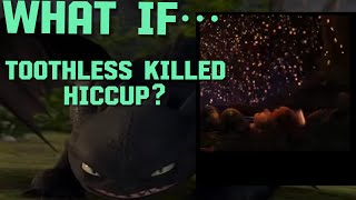 What If… Toothless Killed Hiccup. Animals