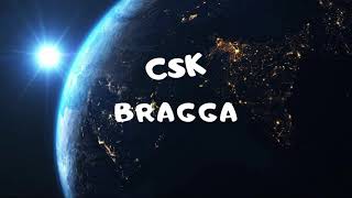 CSK - Bragga