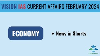 February 2024 | Vision IAS Current Affairs | Monthly Magazine | Economy | (Shorts)