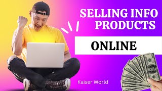 The Best Way To Make Money Selling Info Products#4/Kaiser World