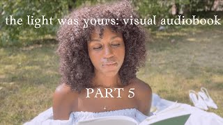 the light was yours: visual audiobook - PART 5