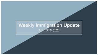 Weekly Immigration Update 4/3/2020 - 4/9/2020