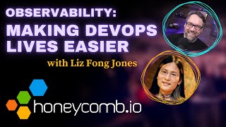 Observability with Honeycomb: DevOps and Docker Live Show (Ep 148)