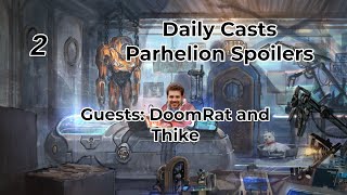 Daily Casts Parhelion Day 2 - With DoomRat and Thike!