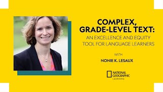 Complex, Grade-Level Text: An Excellence and Equity Tool for Language Learners