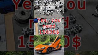 MCLAREN 15000$ FIX! 570S TICKING NOISE ROCKER ARM FAIL !!