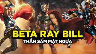 Beta Ray Bill - Thor Mặt Ngựa XẤU TRAI nhưng TỐT BỤNG!