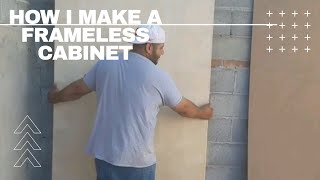 How I make frameless cabinets