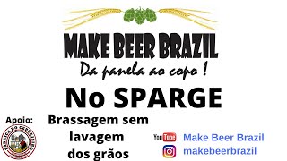 NO SPARGE - Brassagem sem lavagem dos grãos. PODE ISSO? É CERTO OU ERRADO?