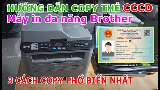 Hướng dẫn 3 cách Copy thẻ CCCD trên máy in Đa năng Brother 2 mặt 1 mặt