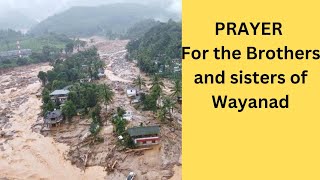 Prayer For Wayanad Land Slide Afflicted. വയനാടിന് വേണ്ടി പ്രാർത്ഥിക്കാം 🙏🙏🙏