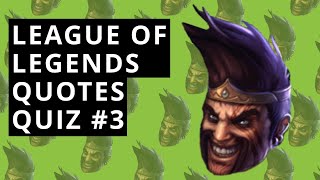 LoL Quotes Quiz #3 - Guess The LoL Champions By The Quotes (Beginner)