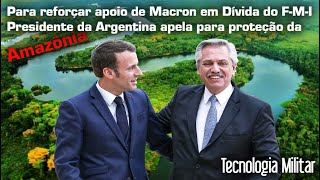 Com Dívida de 45 milhões dólares ao F M I Alberto Fernández está Preocupado com a Amazônia