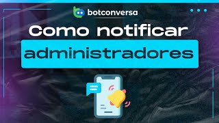 Como Notificar Membros da Equipe no BotConversa