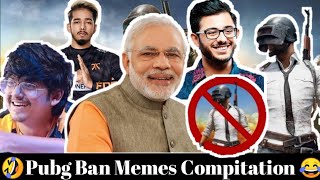 PUBG BAN || PUBG BAN MEMES || PUBG BAN MEMES COMPILATION #PUBGBAN#pubg ban in india