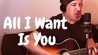 All I Want Is You - Tal Shachar (Cover)