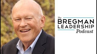 Ken Blanchard - Servant Leadership In Action - Bregman Leadership Podcast