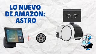 Amazon Astro, el Robot Doméstico para el Monitoreo de la casa, con Alexa  y promociones black friday