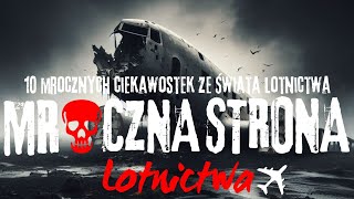 10 MROCZNYCH CIEKAWOSTEK LOTNICZYCH