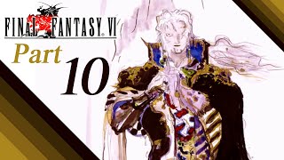 The Best Game Ever - Final Fantasy VI - Part 10