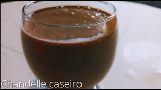 Receita de chandelle caseiro