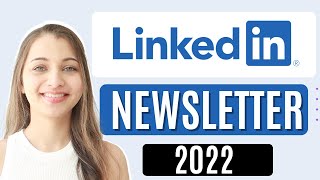 How to create a LinkedIn Newsletter 2022?