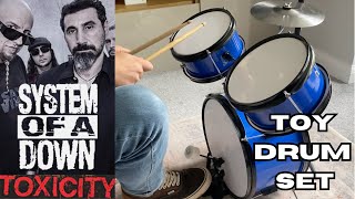 System of a Down - TOXICITY - played on a TOY drum set