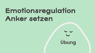 Emotionsregulation mit der Übung Anker setzen ⚓️ (sofort umsetzbar)