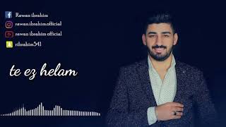 Te ez helam -Rawan ibrahim راوان ابراهيم ته از هيلام