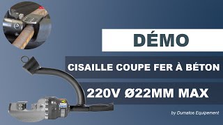 Cisaille coupe fer à béton 220V Ø22mm max. - DUMATOS EQUIPEMENT