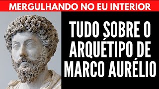 TUDO SOBRE O ARQUÉTIPO DE MARCO AURÉLIO | Will Nascimentto