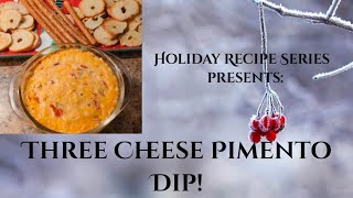 Baked Pimento THREE Cheese Dip ~ Holiday Recipe Series