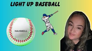 Honest Review of the Light Up Baseball