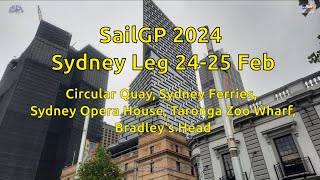 SailGP 2024 Sydney Leg 24-25 Feb, Circular Quay, Sydney Ferries, Sydney Opera House, Bradley's head