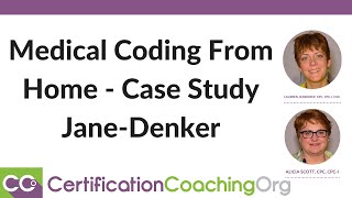 Medical Coding From Home- Case Study Jane-Denker