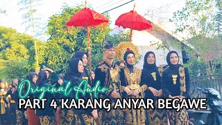 PART 4 KARANG ANYAR BEGAWE | ORIGINAL. AUDIO SOUND REMBULAN