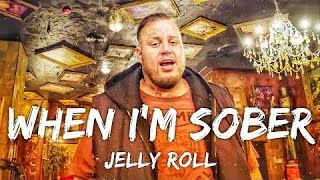 Jelly Roll - When I'm Sober (Lyrics)