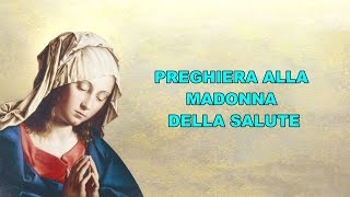 PREGHIERA ALLA MADONNA DELLA SALUTE