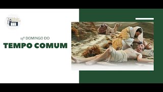 15º Domingo do Tempo Comum | Santa Missa às 09h