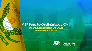 Câmara de Itapemirim - 45ª Sessão Ordinária - 07 de dezembro/2022.