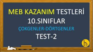 MEB 2016-2017 Kazanım 10.sınıf Geometri testleri (Çokgenler-Dörtgenler-2)