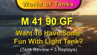 M 41 90 GF - Tank Review - Want To Have Some Fun With Light Tank?