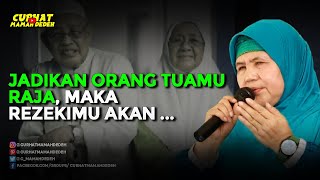 Jadikan Orang Tuamu Raja, Maka Rezekimu Akan ... - Tausiyah Mamah Dedeh