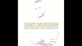 TOMY MONTANA Waiting For The Christmas