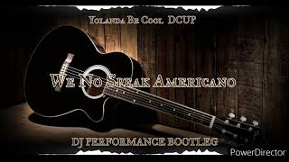 Yolanda Be Cool  DCUP - We No Speak Americano (DJ PERFORMANCE NEW BOOTLEG 2022)