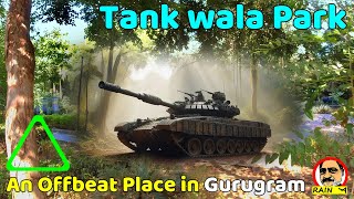 Tank Wala Park an OFFBEAT PLACE, GURUGRAM | विजयंत टैंक वाला पार्क | Tikona Park Lovers Park Gurgaon