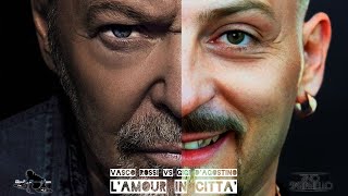 Vasco Rossi x Gigi D'Agostino - L' amour in città (Paolo Monti & Rino Santaniello Mashup)